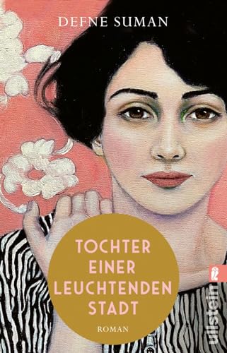 Tochter einer leuchtenden Stadt: Roman | Vier Frauenschicksale, für immer miteinander verwoben durch die Liebe zur Heimat Tochter einer leuchtenden Stadt: Roman | Vier Frauenschicksale, für immer miteinander verwoben durch die Liebe zur Heimat