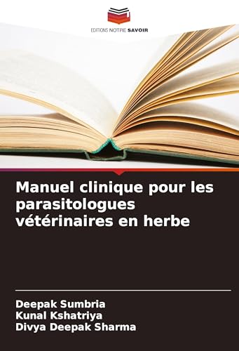 Manuel clinique pour les parasitologues vétérinaires en herbe: DE von Editions Notre Savoir