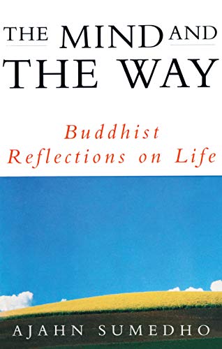 The Mind And The Way: Buddhist Reflections on Life von Rider