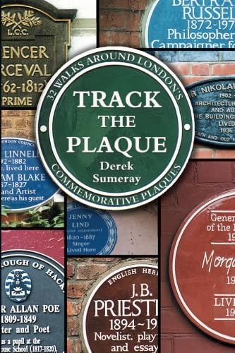 Track the Plaque: 32 Walks Around London's Commemorative Plaques von DB Publishing