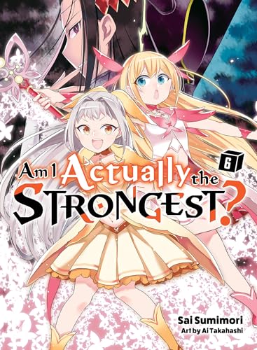Am I Actually the Strongest? 6 (light novel) (Am I Actually the Strongest? (novel), Band 6)