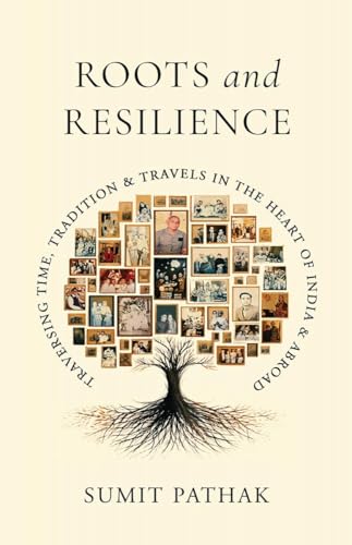 Roots and Resilience: Traversing Time, Tradition and Travels in the Heart of India and Abroad von Notion Press