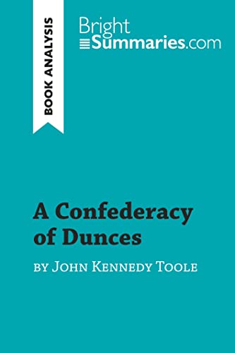 A Confederacy of Dunces by John Kennedy Toole (Book Analysis): Detailed Summary, Analysis and Reading Guide (BrightSummaries.com)