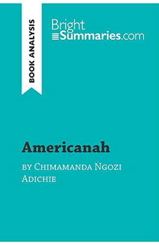 Americanah by Chimamanda Ngozi Adichie (Book Analysis): Detailed Summary, Analysis and Reading Guide (BrightSummaries.com)