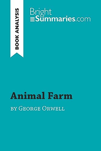 Animal Farm by George Orwell (Book Analysis): Detailed Summary, Analysis and Reading Guide (BrightSummaries.com) von BrightSummaries.com