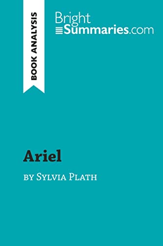 Ariel by Sylvia Plath (Book Analysis): Detailed Summary, Analysis and Reading Guide (BrightSummaries.com)