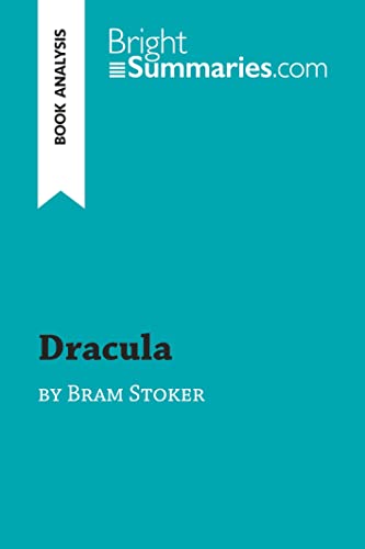 Dracula by Bram Stoker (Book Analysis): Detailed Summary, Analysis and Reading Guide (BrightSummaries.com)