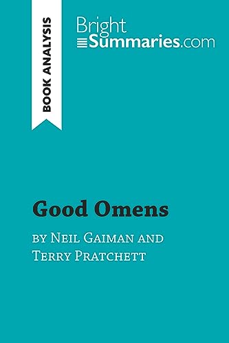 Good Omens by Terry Pratchett and Neil Gaiman (Book Analysis): Detailed Summary, Analysis and Reading Guide (BrightSummaries.com) von BRIGHT SUMMARIE