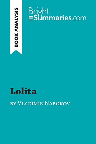 Lolita by Vladimir Nabokov (Book Analysis): Detailed Summary, Analysis and Reading Guide (BrightSummaries.com) von BRIGHT SUMMARIE