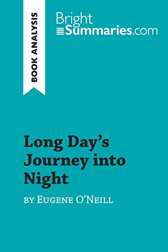 Long Day's Journey into Night by Eugene O'Neill (Book Analysis): Detailed Summary, Analysis and Reading Guide (BrightSummaries.com) von BrightSummaries.com