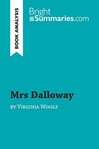 Mrs Dalloway by Virginia Woolf (Book Analysis): Detailed Summary, Analysis and Reading Guide (BrightSummaries.com) von BrightSummaries.com