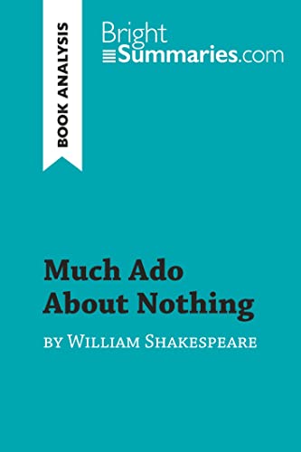 Much Ado About Nothing by William Shakespeare (Book Analysis): Detailed Summary, Analysis and Reading Guide (BrightSummaries.com) von BrightSummaries.com
