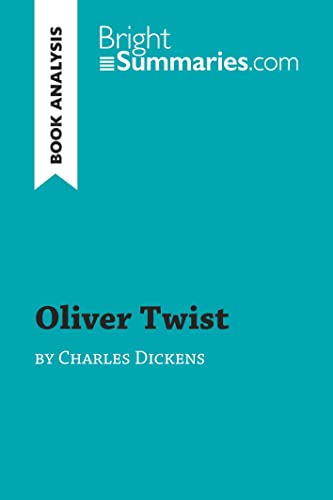 Oliver Twist by Charles Dickens (Book Analysis): Detailed Summary, Analysis and Reading Guide (BrightSummaries.com) von BrightSummaries.com
