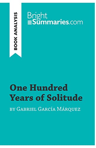 One Hundred Years of Solitude by Gabriel García Marquez (Book Analysis): Detailed Summary, Analysis and Reading Guide (BrightSummaries.com) von BrightSummaries.com
