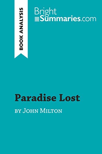 Paradise Lost by John Milton (Book Analysis): Detailed Summary, Analysis and Reading Guide (BrightSummaries.com) von BrightSummaries.com