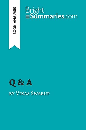 Q & A by Vikas Swarup (Book Analysis): Detailed Summary, Analysis and Reading Guide (BrightSummaries.com) von BrightSummaries.com