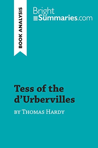 Tess of the d'Urbervilles by Thomas Hardy (Book Analysis): Detailed Summary, Analysis and Reading Guide (BrightSummaries.com) von BrightSummaries.com
