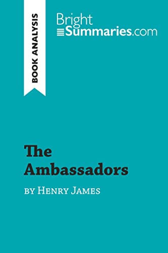 The Ambassadors by Henry James (Book Analysis): Detailed Summary, Analysis and Reading Guide (BrightSummaries.com)