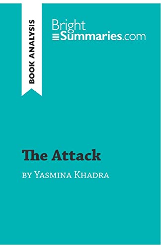 The Attack by Yasmina Khadra (Book Analysis): Detailed Summary, Analysis and Reading Guide (BrightSummaries.com)
