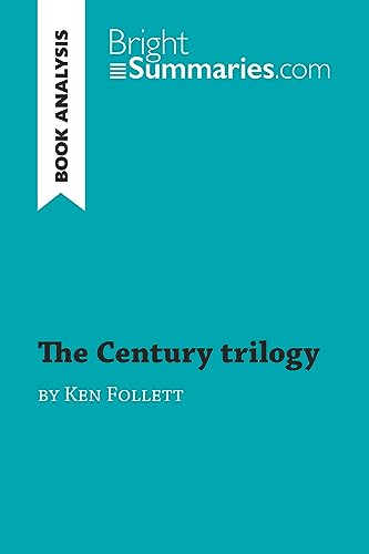 The Century trilogy by Ken Follett (Book Analysis): Detailed Summary, Analysis and Reading Guide (Book Review)