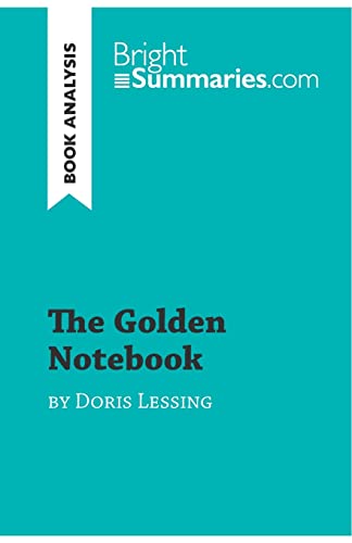The Golden Notebook by Doris Lessing (Book Analysis): Detailed Summary, Analysis and Reading Guide (BrightSummaries.com) von BrightSummaries.com