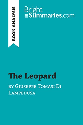 The Leopard by Giuseppe Tomasi Di Lampedusa (Book Analysis): Detailed Summary, Analysis and Reading Guide (BrightSummaries.com) von BrightSummaries.com