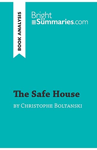 The Safe House by Christophe Boltanski (Book Analysis): Detailed Summary, Analysis and Reading Guide (BrightSummaries.com) von BrightSummaries.com