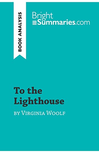 To the Lighthouse by Virginia Woolf (Book Analysis): Detailed Summary, Analysis and Reading Guide (BrightSummaries.com) von BrightSummaries.com