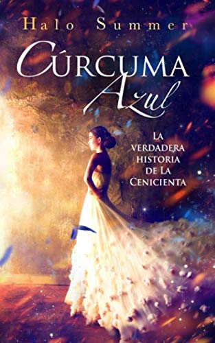 Cúrcuma Azul: La verdadera historia de La Cenicienta von Independently published