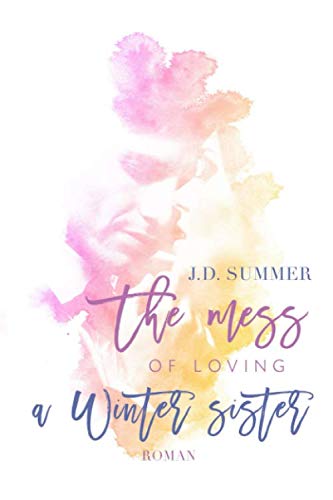 The mess of loving a Winter sister (Die Winter Schwestern, Band 2)