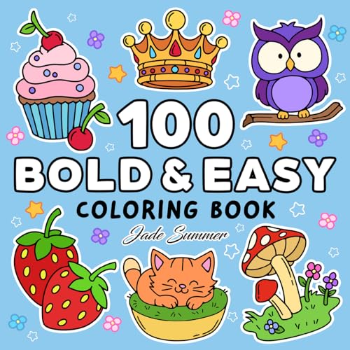 100 Bold Coloring Book: Simple, Easy, and Large Print Designs for Adults and Kids with Animals, Flowers, Food, and More!