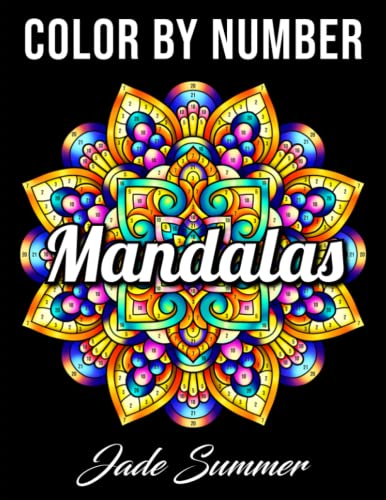 Color by Number Mandalas: An Adult Coloring Book with Fun, Easy, and Relaxing Coloring Pages (Color by Number Coloring Books) von Independently published
