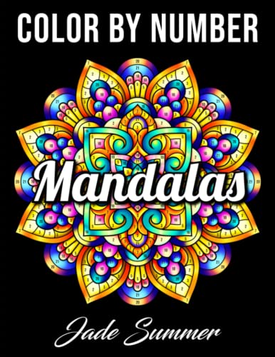 Color by Number Mandalas: An Adult Coloring Book with Fun, Easy, and Relaxing Coloring Pages (Color by Number Coloring Books) Color by Number Mandalas: An Adult Coloring Book with Fun, Easy, and Relaxing Coloring Pages (Color by Number Coloring Books) von Independently published