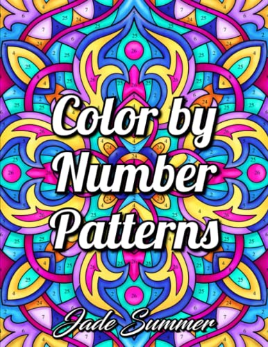 Color by Number Patterns: An Adult Coloring Book with Fun, Easy, and Relaxing Coloring Pages (Color by Number Coloring Books)