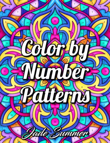 Color by Number Patterns: An Adult Coloring Book with Fun, Easy, and Relaxing Coloring Pages (Color by Number Coloring Books) Color by Number Patterns: An Adult Coloring Book with Fun, Easy, and Relaxing Coloring Pages (Color by Number Coloring Books) von Independently published