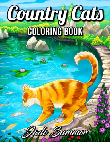 Country Cats Coloring Book: For Adults with Adorable Cats and Relaxing Nature Scenes (Country Coloring Books)
