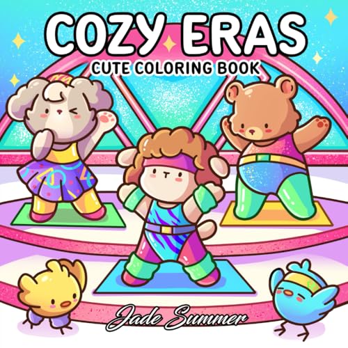 Cozy Eras: Cute Coloring Book for Adults and Teens with Adorable Characters and Nostalgic Scenes for Relaxation (Comfy and Cozy Coloring Books)