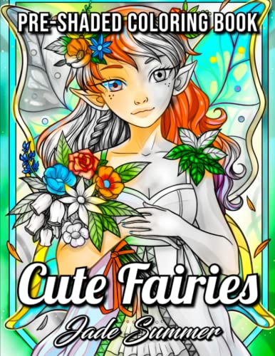 Cute Fairies: A Grayscale Coloring Book with Adorable Fairy Girls and Delightful Fantasy Scenes for Relaxation (Grayscale Coloring Books)