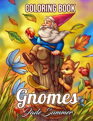 Gnomes: A Fantasy Coloring Book for Adults and Kids with Adorable Characters, Whimsical Scenes, and More!