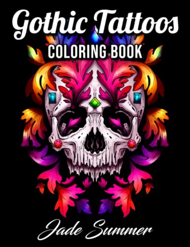 Gothic Tattoos: A Tattoo Coloring Book for Adults with Skulls, Animals, Flowers, and Dark Fantasy Scenes for Men and Women von Independently published