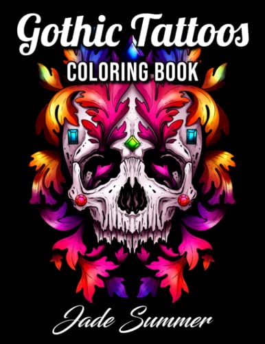 Gothic Tattoos: A Tattoo Coloring Book for Adults with Skulls, Animals, Flowers, and Dark Fantasy Scenes for Men and Women Gothic Tattoos: A Tattoo Coloring Book for Adults with Skulls, Animals, Flowers, and Dark Fantasy Scenes for Men and Women von Independently published