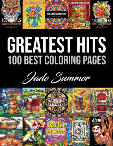 Greatest Hits: An Adult Coloring Book with the 100 Best Pages from the Jade Summer Collection