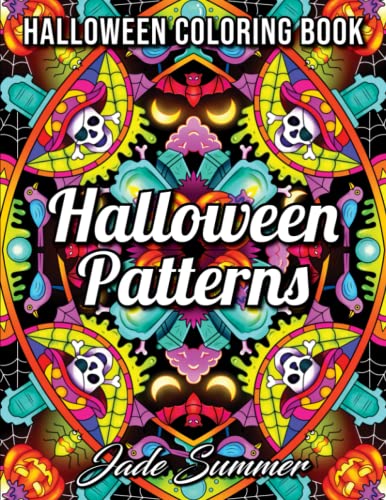 Halloween Patterns: A Halloween Adult Coloring Book with Spooky Mandalas and Fun Autumn Designs for Adults and Kids (Halloween Coloring Books) von Jade Summer