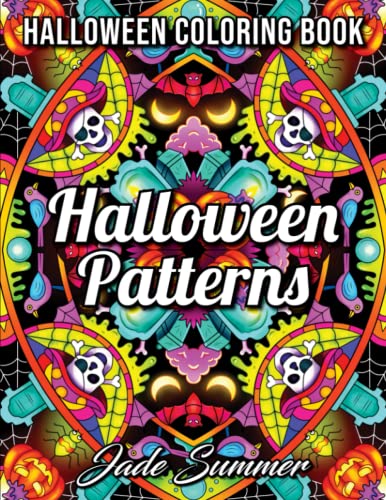 Halloween Patterns: A Halloween Adult Coloring Book with Spooky Mandalas and Fun Autumn Designs for Adults and Kids (Halloween Coloring Books) Halloween Patterns: A Halloween Adult Coloring Book with Spooky Mandalas and Fun Autumn Designs for Adults and Kids (Halloween Coloring Books) von Jade Summer
