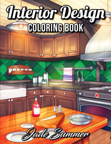 Interior Design Coloring Book: For Adults with Inspirational Home Designs, Fun Room Ideas, and Beautifully Decorated Houses