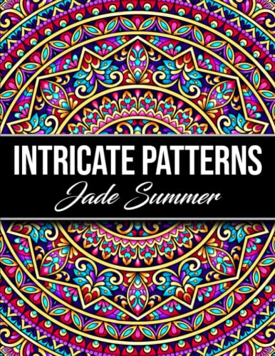 Intricate Patterns: An Adult Coloring Book with 50 Detailed Pattern Designs for Relaxation and Stress Relief