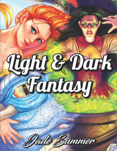 Light and Dark Fantasy: A Fantasy Coloring Book for Adults with Dragons, Fairies, Mermaids, Unicorns, Vampires, Witches, and More!