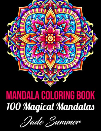 Mandala Coloring Book: For Adults with 100 Magical Mandalas Mandala Coloring Book: For Adults with 100 Magical Mandalas