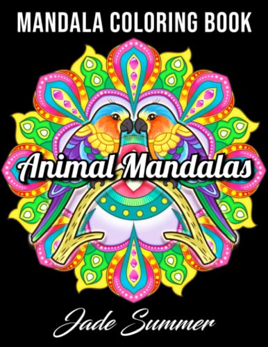 Mandala Coloring Book: For Adults with Cute Animal Mandalas, Fun Geometric Patterns, and Relaxing Flower Designs