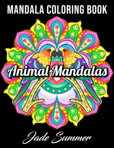 Mandala Coloring Book: For Adults with Cute Animal Mandalas, Fun Geometric Patterns, and Relaxing Flower Designs Mandala Coloring Book: For Adults with Cute Animal Mandalas, Fun Geometric Patterns, and Relaxing Flower Designs